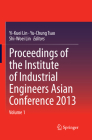 Proceedings of the Institute of Industrial Engineers Asian Conference 2013 By Yi-Kuei Lin (Editor), Yu-Chung Tsao (Editor), Shi-Woei Lin (Editor) Cover Image