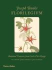 Joseph Banks' Florilegium: Botanical Treasures from Cook's First Voyage By Mel Gooding, David Mabberley, Joe Studholme Cover Image