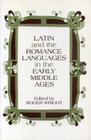 Latin and the Romance Languages in the Middle Ages By Roger Wright (Editor) Cover Image