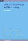 Molecular Photophysics and Spectroscopy (Iop Concise Physics: A Morgan & Claypool Publication) By David L. Andrews Cover Image