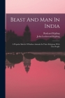 Beast And Man In India: A Popular Sketch Of Indian Animals In Their Relations With The People Cover Image