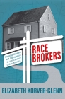 Race Brokers: Housing Markets and Segregation in 21st Century Urban America Cover Image