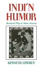 Indi'n Humor: Bicultural Play in Native America Cover Image