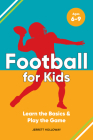 Football for Kids: Learn the Basics & Play the Game Cover Image