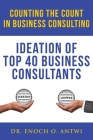 Counting The Count In Business Consulting: Ideation of Top 40 Business Consultants Cover Image