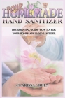 Your HomeMade Hand Sanitizer: The Essential Guide 