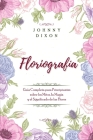 Floriografía: Guía Completa para Principiantes sobre los Mitos, la Magia y el Significado de las Flores Cover Image