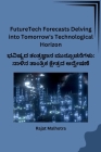 FutureTech Forecasts Delving into Tomorrow's Technological Horizon By Rajat Malhotra Cover Image