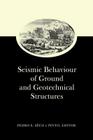 Seismic Behaviour of Ground and Geotechnical Structures: Special Volume of Tc 4 Cover Image