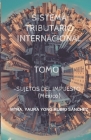 Sistema Tributario Internacional: Sujetos del Impuesto (México): TOMO I Cover Image