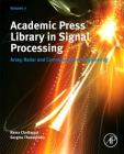 Academic Press Library in Signal Processing, Volume 7: Array, Radar and Communications Engineering Cover Image