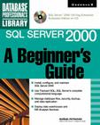 SQL Server 2000: A Beginner's Guide (Book/CD-ROM) By Dusan Petkovic, Dusan Petrovic, Dusan Petrovic Cover Image