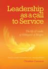 Leadership as a call to service: The Life and Works of Hildegard of Bingen By Christine Cameron Cover Image