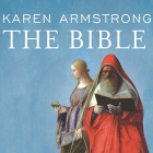The Bible: A Biography (Books That Changed the World #7) By Karen Armstrong, Josephine Bailey (Read by) Cover Image