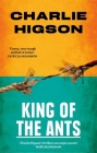King Of The Ants By Charlie Higson Cover Image
