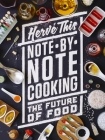Note-By-Note Cooking: The Future of Food (Arts and Traditions of the Table: Perspectives on Culinary H) By Hervé This, Malcolm Debevoise (Translator) Cover Image