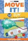 Move It!: 10 Fun Physical Science Projects with Vehicles By Scientific American Editors (Editor) Cover Image