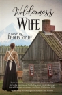 Wilderness Wife By Delores Topliff Cover Image