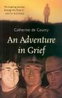 An Adventure in Grief By Catherine De Courcy Cover Image