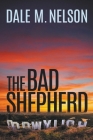 The Bad Shepherd By Dale M. Nelson Cover Image