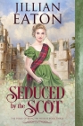 Seduced by the Scot By Jillian Eaton Cover Image