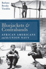 Bluejackets and Contrabands: African Americans and the Union Navy Cover Image