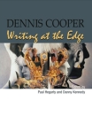 Dennis Cooper: Writing at the Edge By Paul Hegarty (Editor), Danny Kennedy (Editor) Cover Image