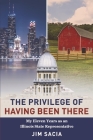 The Privilege of Having Been There: My Eleven Years as an Illinois State Representative Cover Image