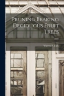 Pruning Bearing Deciduous Fruit Trees; B386 By Warren P. (Warren Porter) B. Tufts (Created by) Cover Image