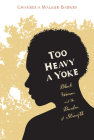 Too Heavy a Yoke By Chanequa Walker-Barnes Cover Image