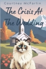 The Crisis at the Wedding: A Razzy Cat Cozy Mystery Series #11 By Courtney McFarlin Cover Image