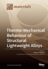 Thermo-Mechanical Behaviour of Structural Lightweight Alloys By Guillermo Requena (Guest Editor) Cover Image
