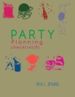 The Party Planning: Ideas, Checklist, Budget, Bar& Menu for a Successful Party (Planning Checklist8) By Rita L. Spears Cover Image