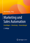 Marketing Und Sales Automation: Grundlagen - Umsetzung - Anwendungen Cover Image