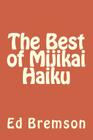 The Best of Mijikai Haiku By Ed Bremson Cover Image