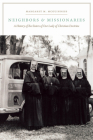 Neighbors and Missionaries: A History of the Sisters of Our Lady of Christian Doctrine Cover Image