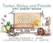 Tucker, Ripley, and Friends Visit Asbury Woods By Eugene H. Ware, Randall E. Austin (Illustrator) Cover Image