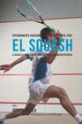 Entrenamiento Avanzado de Resistencia Mental para el Squash: El uso de la visualizacion para liberar su verdadero potencial Cover Image