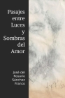 Paisajes entre Luces y Sombras By José del Rosario Sánchez Franco Cover Image