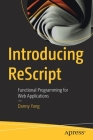Introducing Rescript: Functional Programming for Web Applications By Danny Yang Cover Image