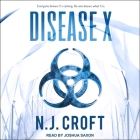 Disease X By N. J. Croft, Joshua Saxon (Read by) Cover Image