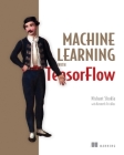 Machine Learning with TensorFlow Cover Image