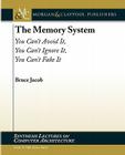 The Memory System (Synthesis Lectures on Computer Architecture #7) By Bruce Jacob Cover Image