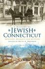 A History of Jewish Connecticut: Mensches, Migrants and Mitzvahs (American Heritage) Cover Image