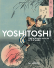 Yoshitoshi: One Hundred Aspects of the Moon By Tsukioka Yoshitoshi (Artist), Bas Verberk (Editor), Adele Schlombs (Foreword by) Cover Image