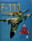 General Dynamics of the F-111 Aardvark (Schiffer Military History) By Don Logan Cover Image