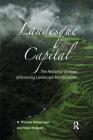 Landesque Capital: The Historical Ecology of Enduring Landscape Modifications (New Frontiers in Historical Ecology #5) Cover Image
