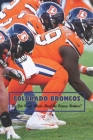 Colorado Broncos: Do You Know Much About the Denver Broncos? By Emily Spence Cover Image