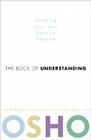 The Book of Understanding: Creating Your Own Path to Freedom By Osho Cover Image