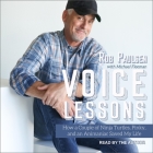 Voice Lessons Lib/E: How a Couple of Ninja Turtles, Pinky and an Animaniac Saved My Life By Rob Paulsen, Rob Paulsen (Read by), Michael Fleeman (Contribution by) Cover Image